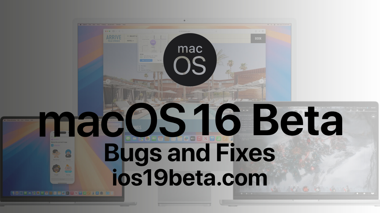 macos 16 beta bugs and fixes